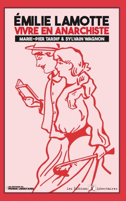 Présentation du livre "Emilie LAMOTTE, Vivre en anarchiste" avec Sylvain WAGNON