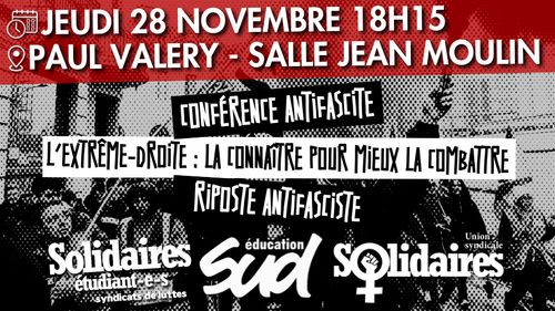 Conférence Antifasciste : L'extrême droite, la connaitre pour mieux la combattre ! Riposte Syndicale🔻