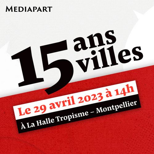 Mediapart fête ses 15 ans à Montpellier