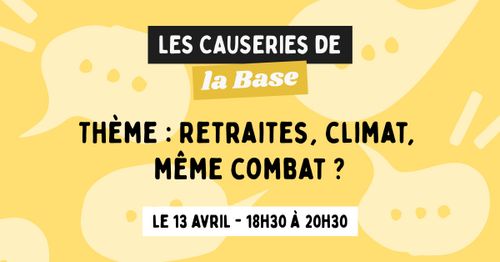 Causerie sur le thème "Retraites, climat, même combat ?"